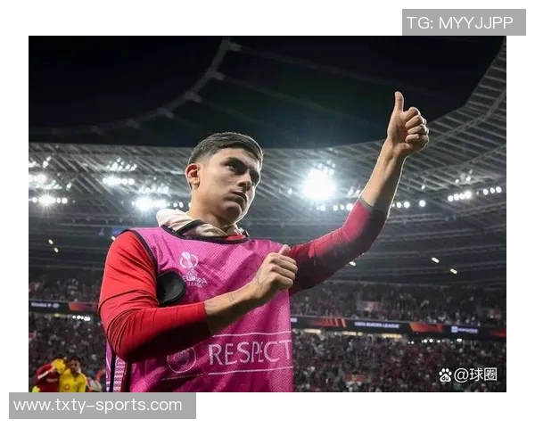 罗马总监强调合理轮换阵容期待迪巴拉周日复出助力球队